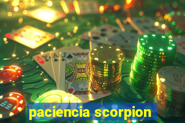 paciencia scorpion